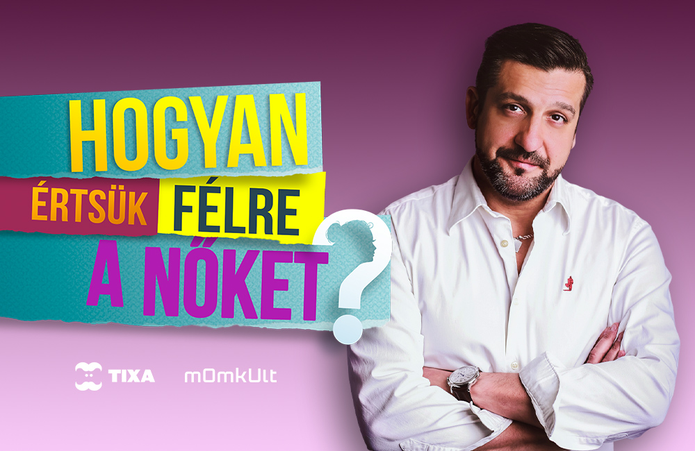 Tixa // Hogyan Ã©rtsÃ¼k fÃ©lre a nÅ'ket? CsÃ¡nyi SÃ¡ndor